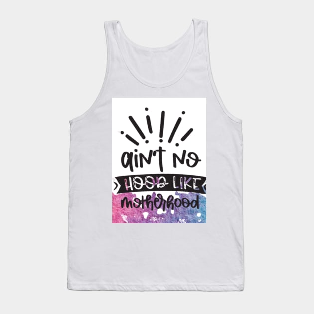 real hood is motherhood Tank Top by Coolstylz